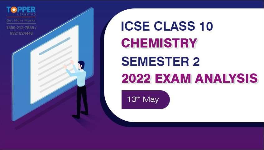 ICSE Class 10 Chemistry Semester 2 2022 Exam Analysis