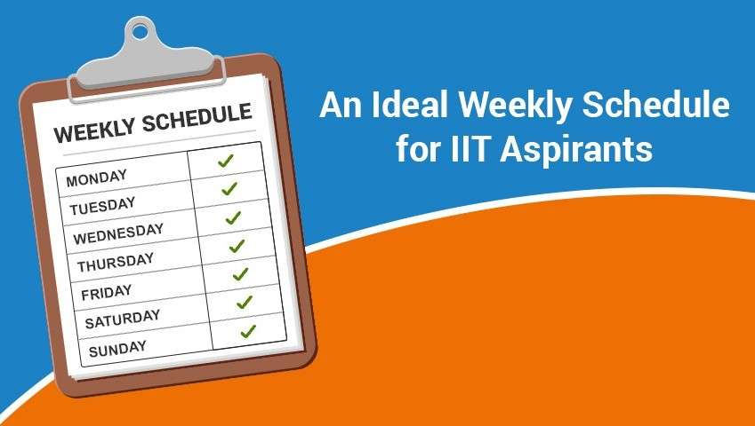 An Ideal Weekly Schedule for IIT Aspirants