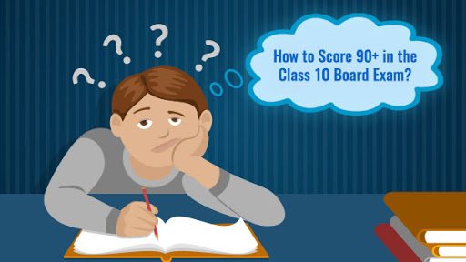 How to Score 90+ in the Class 10 Board Exam
