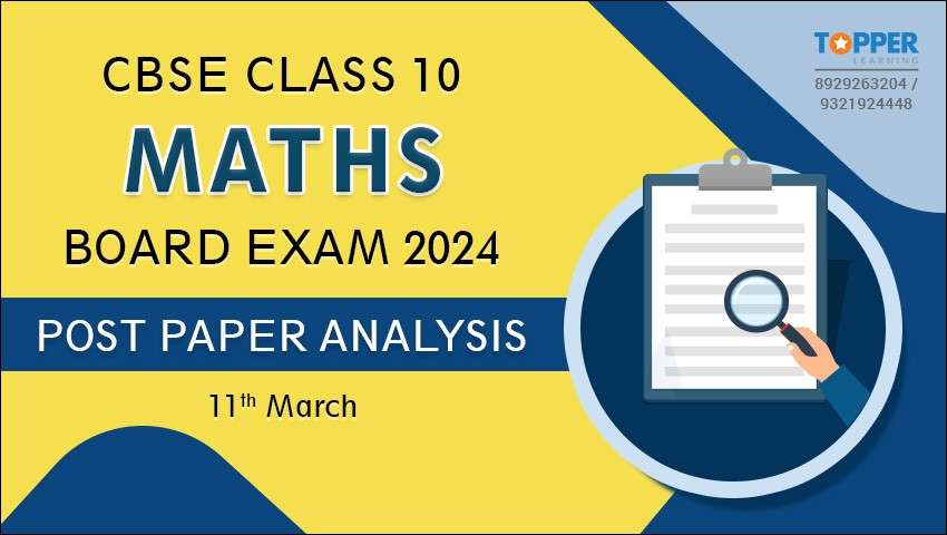 CBSE Class 10 Maths Board Exam 2024 Post Paper Analysis - 11th March