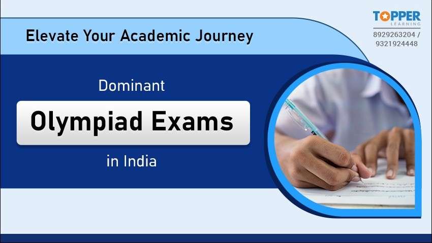 Elevate Your Academic Journey: Dominant Olympiad Exams in India