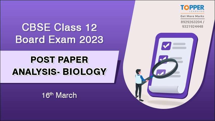 CBSE Class 12 Board Exam 2023 Post Paper Analysis - Biology (16th March)