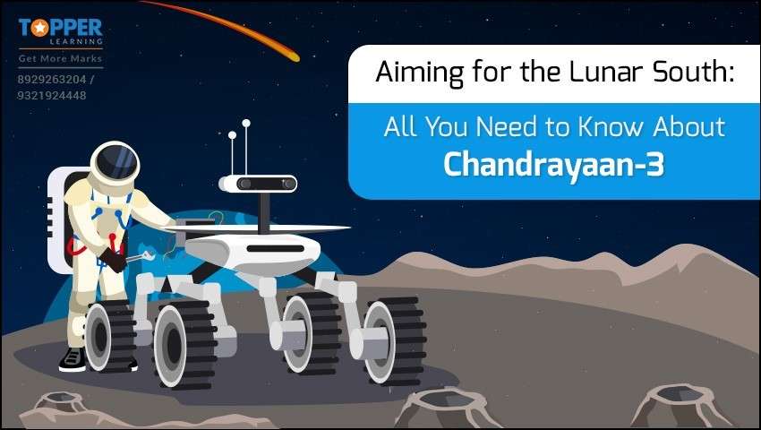 Aiming for the Lunar South: All You Need to Know About Chandrayaan-3