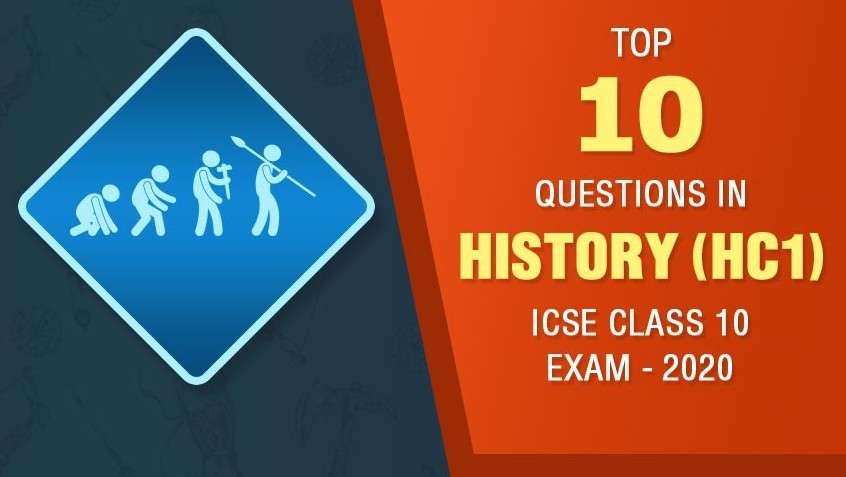Top 10 Questions in History and Civics ICSE Class 10 Exam - 2020
