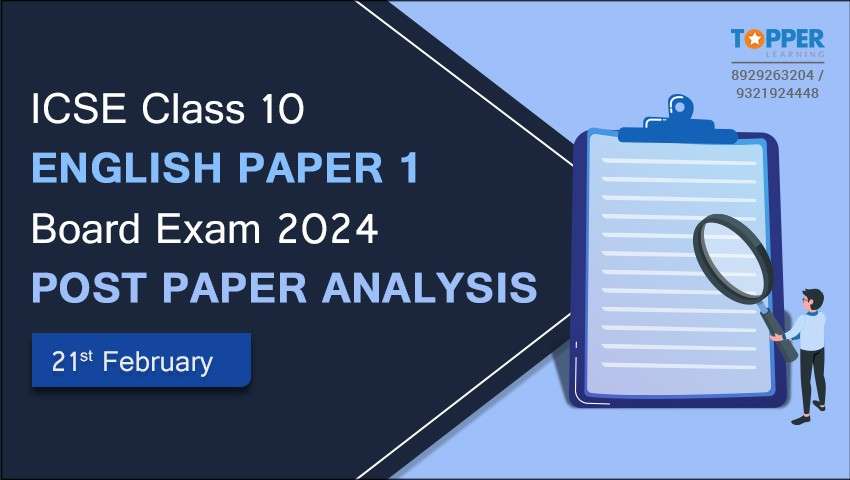 ICSE Class 10 English Paper 1 Board Exam 2024 Post Paper Analysis - 21st February