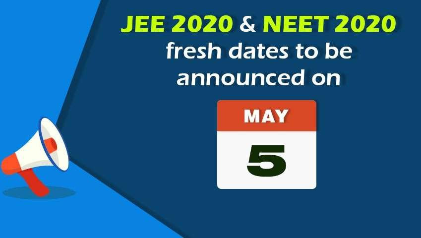 JEE 2020 and NEET 2020 fresh dates to be announced on May 5