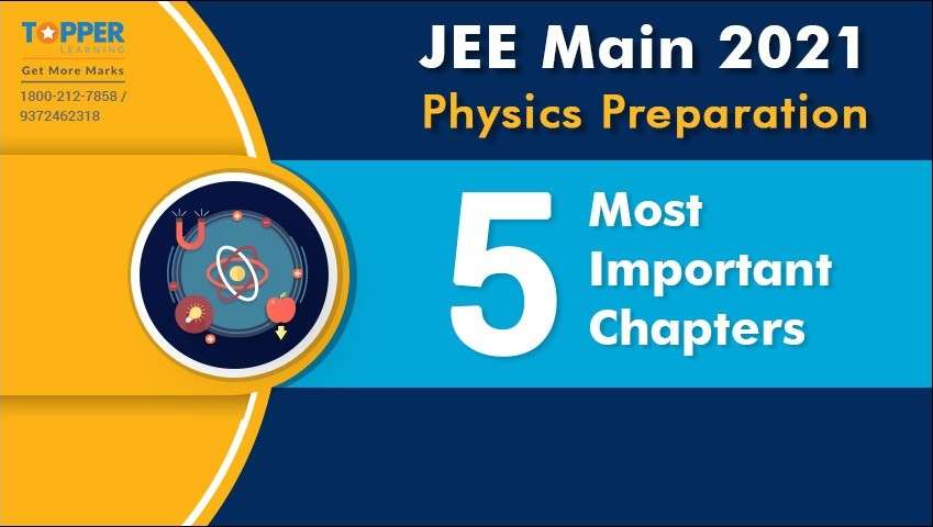 JEE Main 2021 Physics Preparation - 5 Most Important Chapters