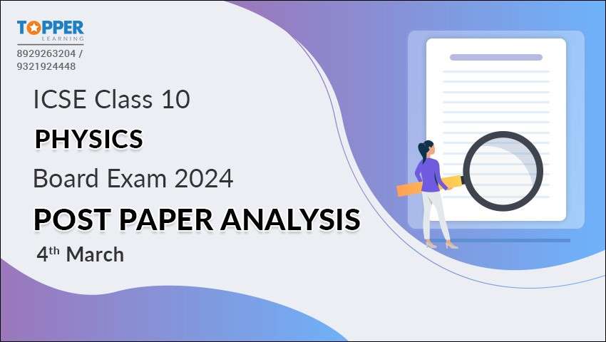 ICSE Class 10 Physics Board Exam 2024 Post Paper Analysis - 4th March