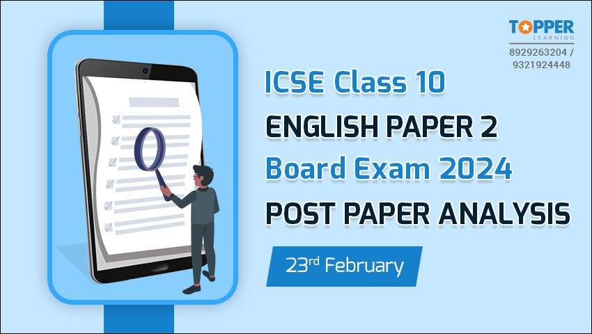 ICSE Class 10 English Paper 2 Board Exam 2024 Post Paper Analysis - 23rd February