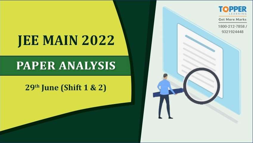 JEE Main 2022 Paper Analysis - 29th June (Shift 1 & 2)