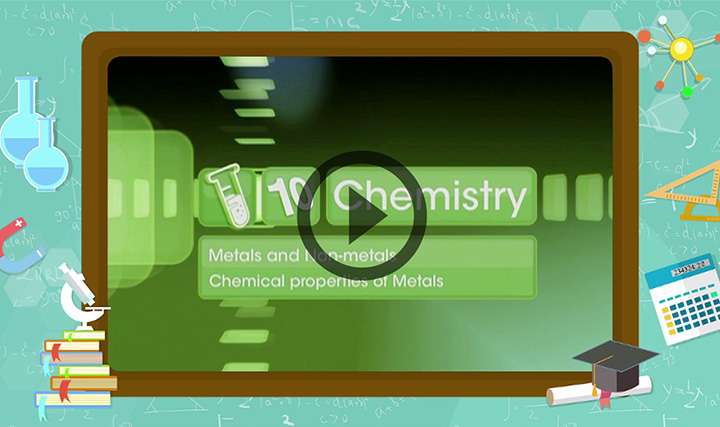 Metals and Non-metals - Chemical Properties of Metals and Non-metals - Part 1