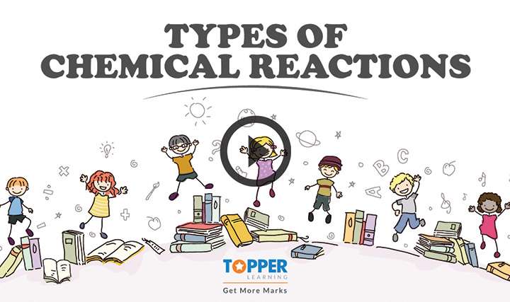 Chemical Reactions - Types of Chemical Reactions