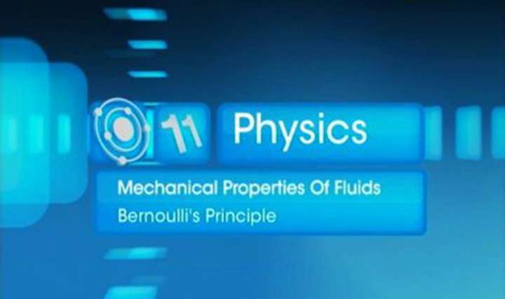 Mechanical Properties of Fluids - Bernoulli's Principle