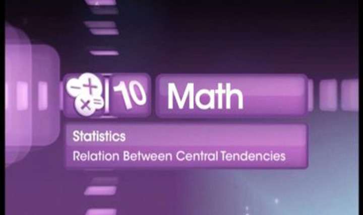 Relation Between Central Tendencies - 