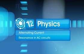 Resonance in AC Circuits - Part 1 