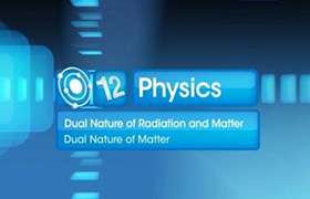 Dual Nature of Matter - Part 1 