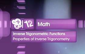 Properties of Inverse Trigonometry Part - 2 
