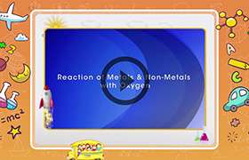 Chemical Properties of Metals and Non-metals - 1 