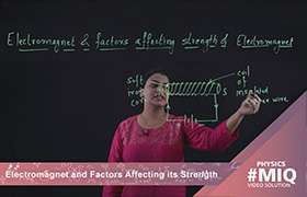 Electromagnet and factors affecting its strength ...