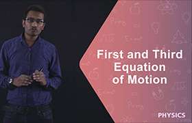 first equation of motion and third equation of motion ...