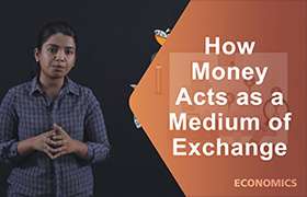 How money acts as a medium of exchange ...