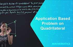 Application based problem on Quadrilateral ...