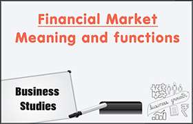 Financial Market: Meaning and functions 