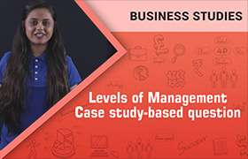 Levels of Management_Case study-based question 