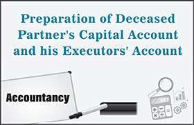 Preparation of Deceased Partners Capital Account and hi ...