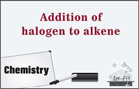 Addition of halogen to alkene 