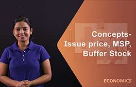 Concepts- Issue price, MSP, Buffer Stock 