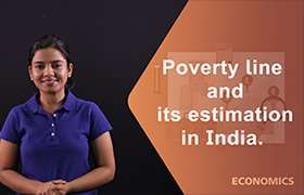 poverty line and its estimation in India. 