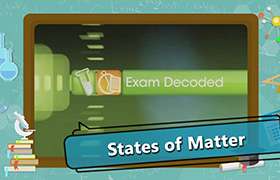States of Matter- Exam Decoded 