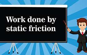 Work done by static friction 