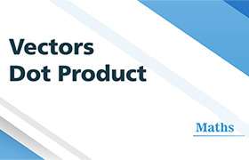 Vectors - Dot Product 