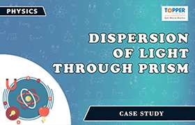 Dispersion of light through prism 