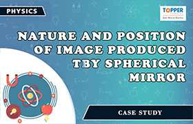 Nature and position of image produced by spherical mirr ...