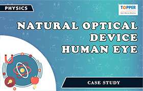 Natural optical device: Human Eye 