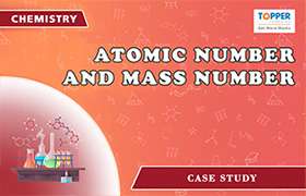 Atomic number and Mass number 