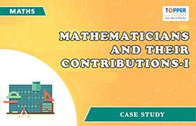 Mathematicians and their contributions-I 