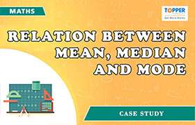 Relation between Mean, median and mode 