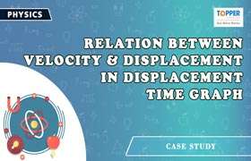 Relation between velocity and displacement in displacem ...