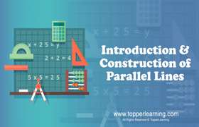 Introduction and Construction of Parallel Lines 