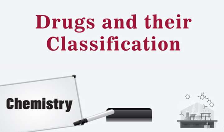 Drugs and their Classification - 
