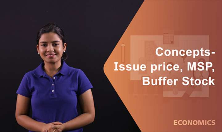 Concepts- Issue price, MSP, Buffer Stock - 