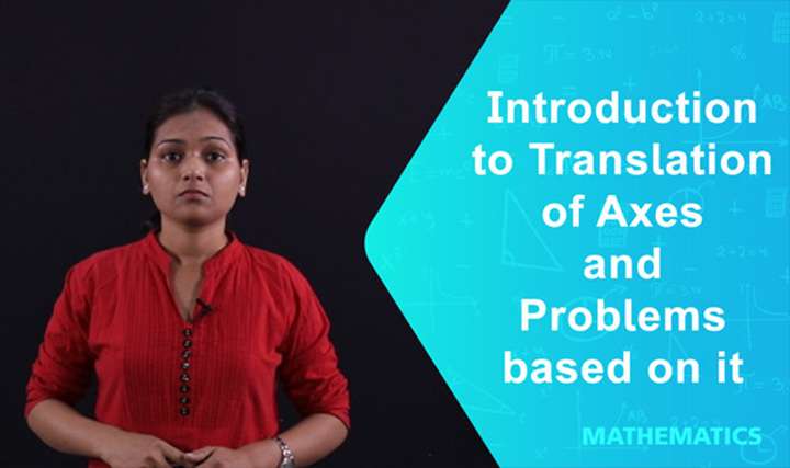 Introduction to Translation of Axes and Problems based on it - 