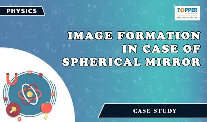 Image formation in case of spherical mirror - 