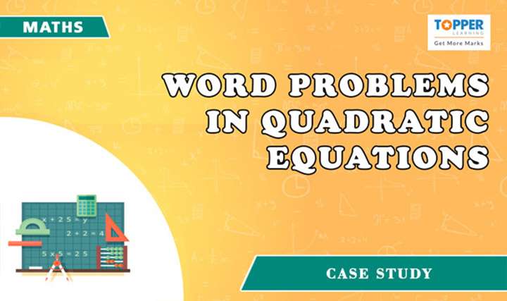 Word problems in Quadratic equations - 