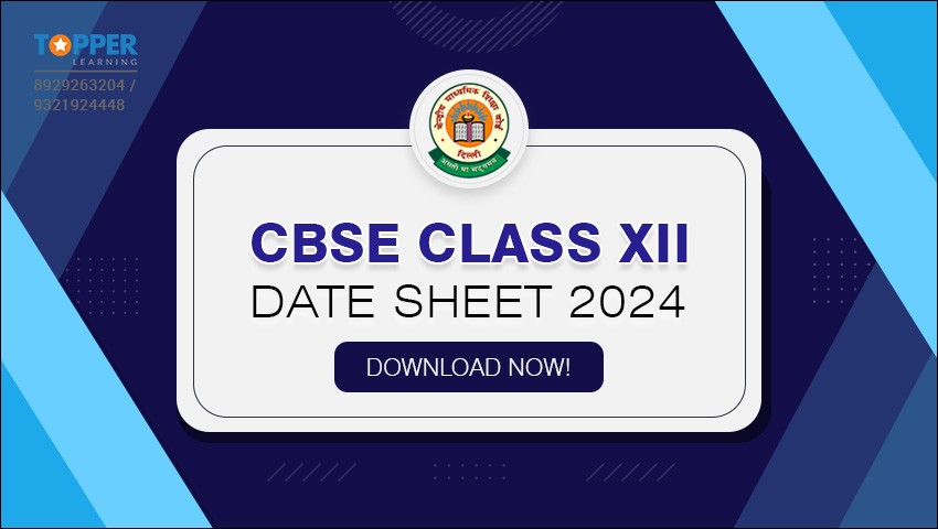 CBSE Class 12 Date Sheet 2024 - Download Now!