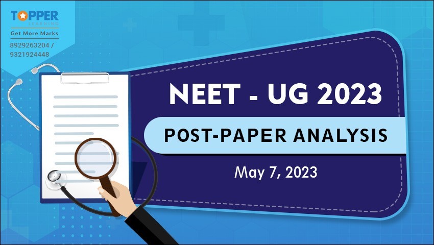 NEET 2023 Post-Paper Analysis - May 7, 2023 - TopperLearning Blog